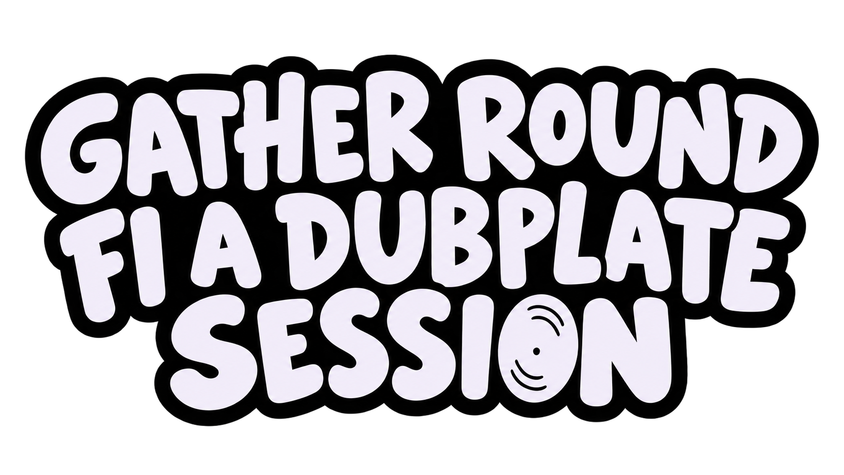 Gather Round fi a dubplate session